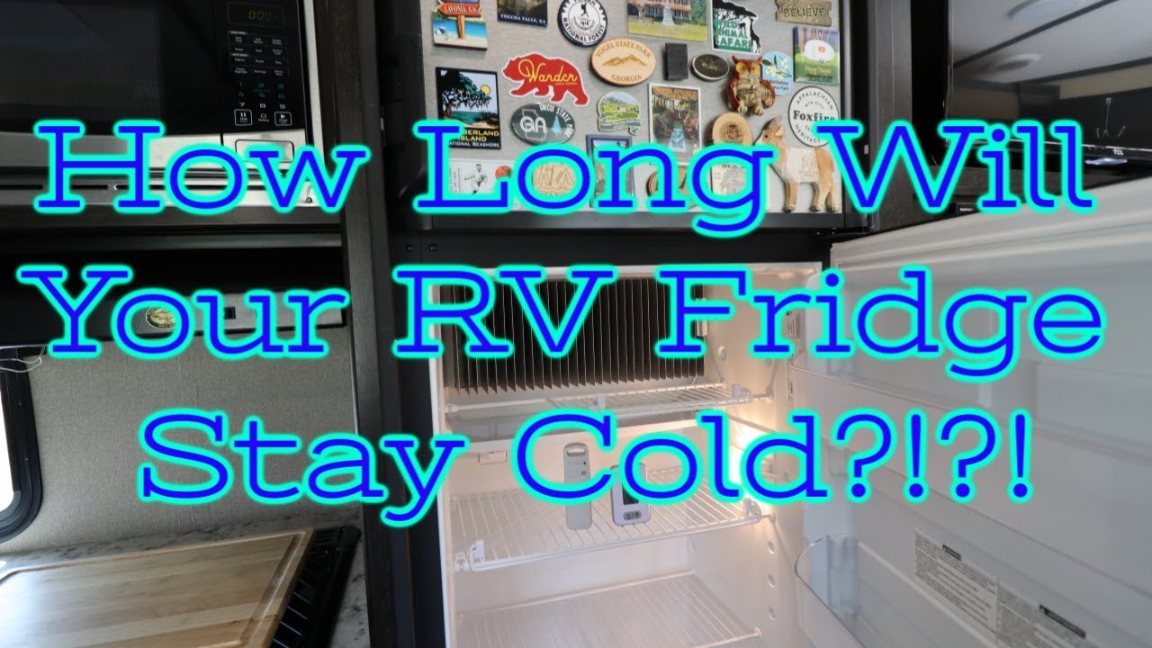 How Long Will An Rv Fridge Stay Cold Without Power